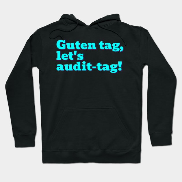 Guten Tag Auditing Adventures Hoodie by ardp13